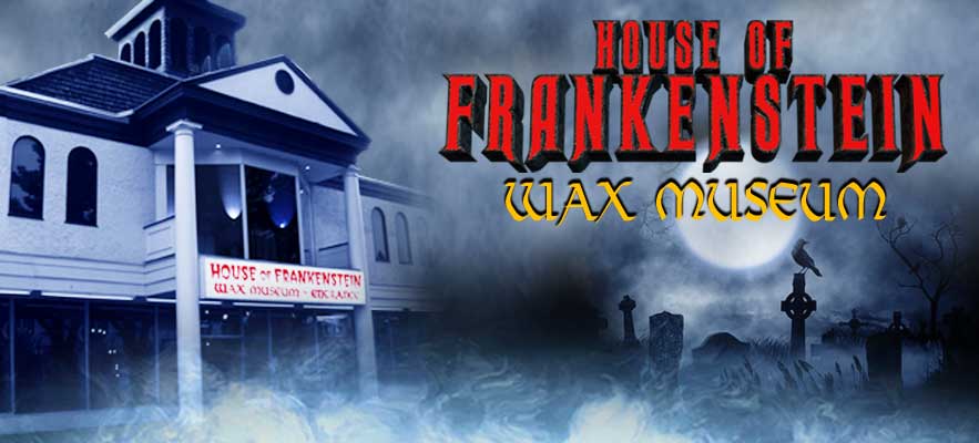 House of Frankenstein Wax Museum